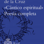 «Cántico espiritual». Poesía completa de San Juan de la Cruz