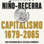 Capitalismo (1679-2065) de Santiago Niño-Becerra