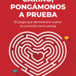 Cariño, pongámonos a prueba de
