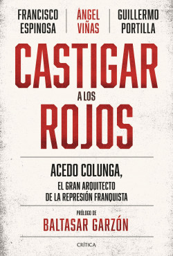 Castigar a los rojos de Ángel ViñasFrancisco EspinosaGuillermo Portilla
