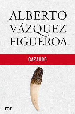 Cazador de Alberto Vázquez-FigueroaAlberto Vázquez-Figueroa