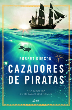 Cazadores de piratas de Robert Kurson