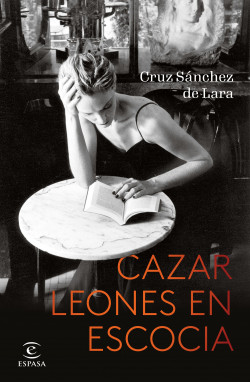Cazar leones en Escocia de Cruz Sánchez de Lara