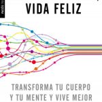 Cerebro activo, vida feliz de Wendy Suzuki