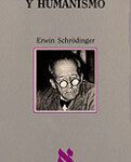 Ciencia y humanismo de Erwin Schrödinger
