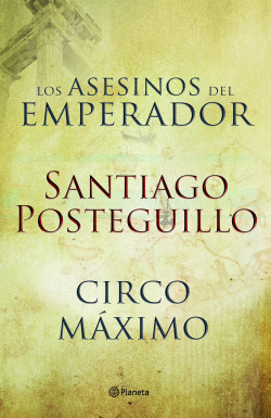 Circo Máximo + Los asesinos del emperador (pack) de Santiago PosteguilloSantiago Posteguillo