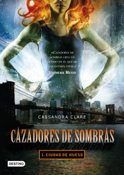 Ciudad de hueso. Cazadores de sombras 1 de Cassandra Clare