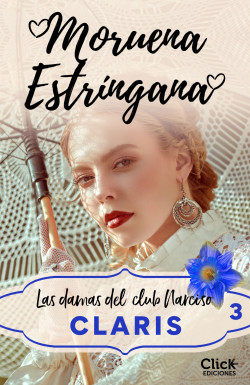 Claris. Las damas del club Narciso 3 de Moruena Estríngana