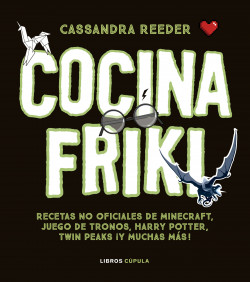 Cocina Friki de Cassandra Reeder