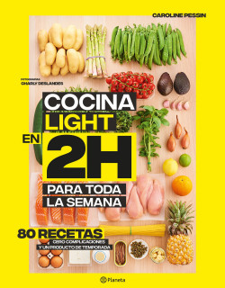 Cocina light en 2 horas para toda la semana de Caroline Pessin