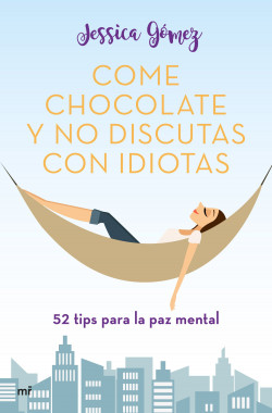 Come chocolate y no discutas con idiotas de