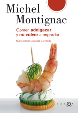 Comer, adelgazar y no volver a engordar de Michel Montignac