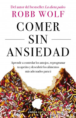 Comer sin ansiedad de Robb Wolf