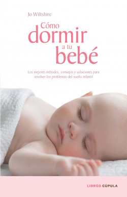 Cómo dormir a tu bebé de Jo Wiltshire