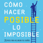 Cómo hacer posible lo imposible de Luis Álvarez