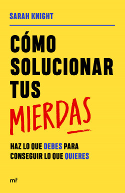 Cómo solucionar tus mierdas de Sarah Knight