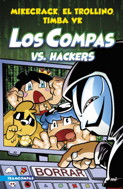 Compas 7. Los Compas vs. hackers de Mikecrack, El Trollino y Timba Vk