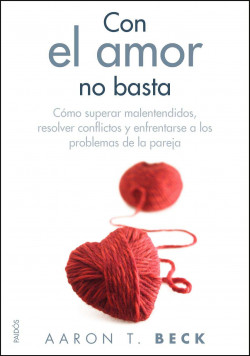 Con el amor no basta de Aaron T. Beck