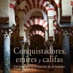 Conquistadores, emires y califas de Eduardo Manzano
