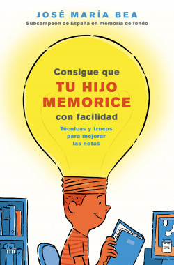 Consigue que tu hijo memorice con facilidad de José María Bea