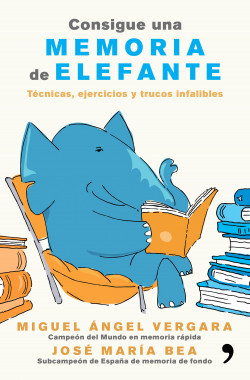 Consigue una memoria de elefante de Miguel Ángel VergaraJosé María Bea
