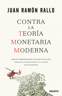 Contra la Teoría Monetaria Moderna de Juan Ramón Rallo