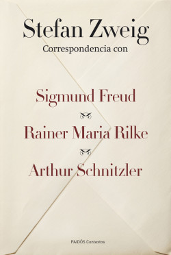 Correspondencia con Sigmund Freud, Rainer Maria Rilke y Arthur Schnitzler de Stefan Zweig