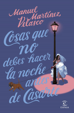 Cosas que no debes hacer la noche antes de casarte de Manuel Martínez Velasco