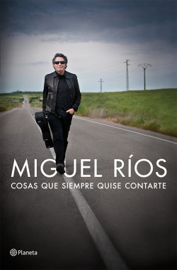 Cosas que siempre quise contarte de Miguel RíosMiguel Ríos