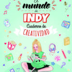 Cuaderno de creatividad de El mundo de Indy de El mundo de Indy
