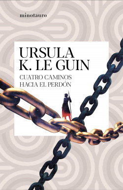 Cuatro caminos hacia el perdón de Ursula K. Le Guin
