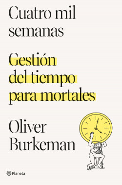 Cuatro mil semanas de Oliver Burkeman