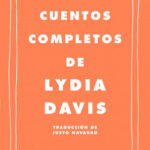 Cuentos completos de Lydia Davis