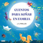 Cuentos para soñar en familia de J. S. Pinillos