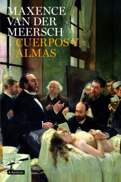Cuerpos y almas de Maxence Van der Meersch