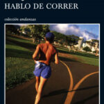 De qué hablo cuando hablo de correr de Haruki Murakami