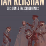 Decisiones trascendentales de Ian Kershaw