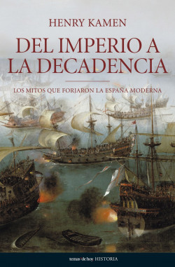 Del Imperio a la decadencia de Henry Kamen