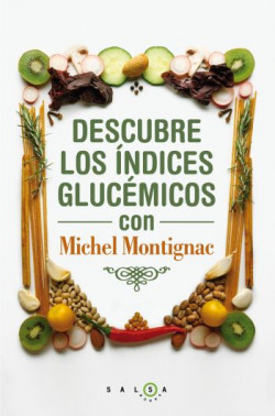 Descubre los índices glucémicos con Michel Montignac de Michel Montignac
