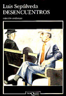 Desencuentros de Luis SepúlvedaLuis Sepúlveda