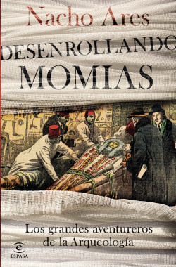 Desenrollando momias de Nacho Ares