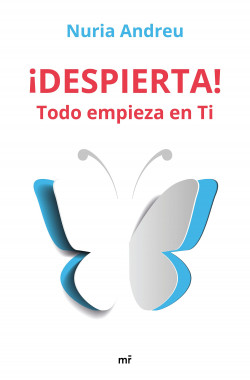 ¡Despierta! Todo empieza en ti de Nuria Andreu
