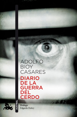 Diario de la guerra del cerdo de Adolfo Bioy CasaresAdolfo Bioy Casares