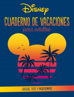 Disney. Cuaderno de vacaciones para adultos de Disney
