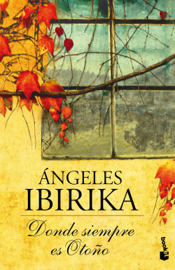 Donde siempre es otoño de Ángeles Ibirika