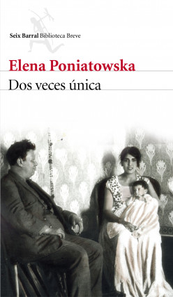 Dos veces única de Elena PoniatowskaElena Poniatowska