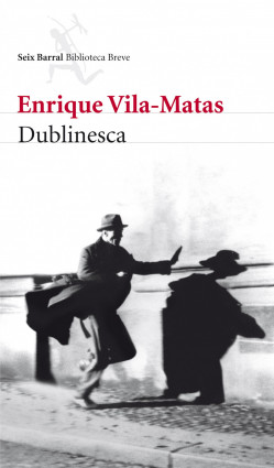 Dublinesca de Enrique Vila-MatasEnrique Vila-Matas