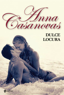 Dulce locura de Anna Casanovas