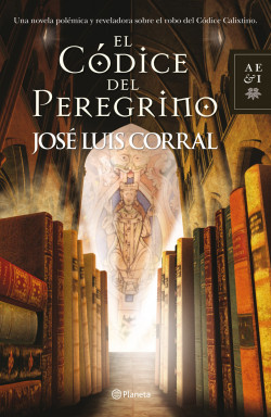 El Códice del Peregrino de José Luis CorralJosé Luis Corral