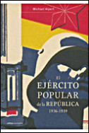 El Ejército Popular de la República, 1936-1939 de